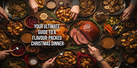 Your Ultimate Guide to a Flavour-Packed Christmas Dinner