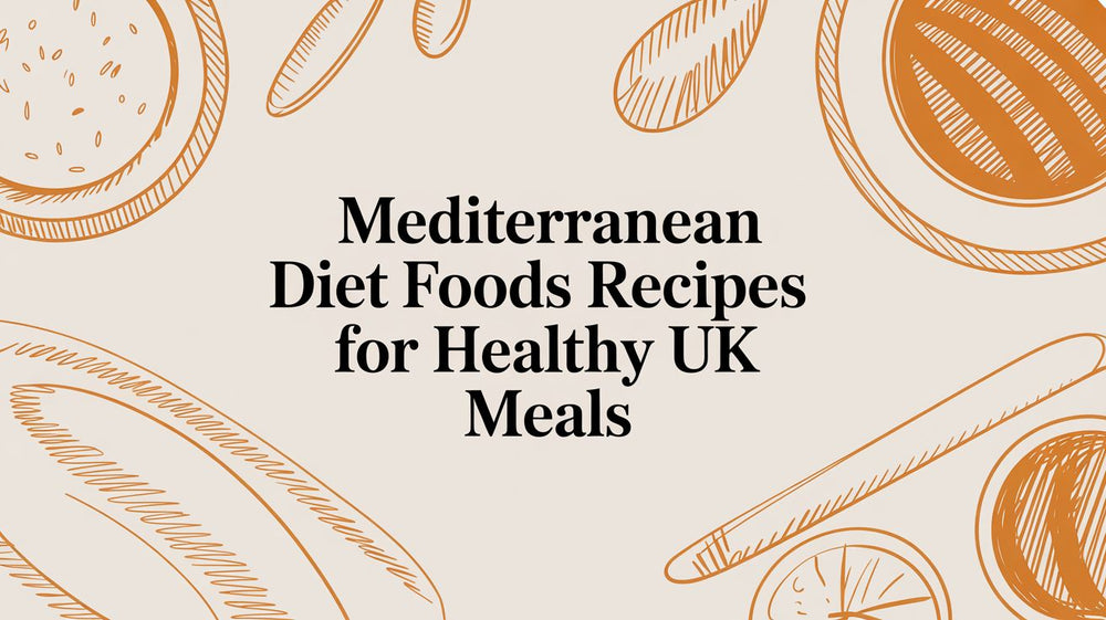 Delicious Mediterranean Diet Foods Recipes for Healthy UK Meals