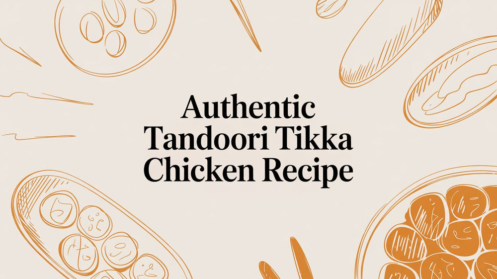 Authentic Tandoori Tikka Chicken Recipe