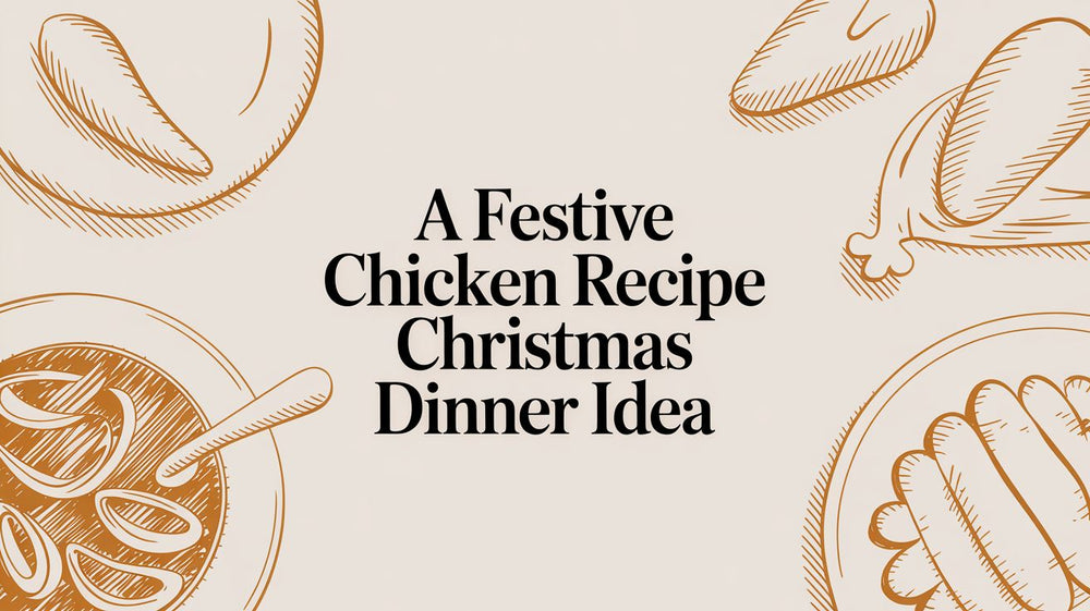 A Festive Chicken Recipe Christmas Dinner Idea